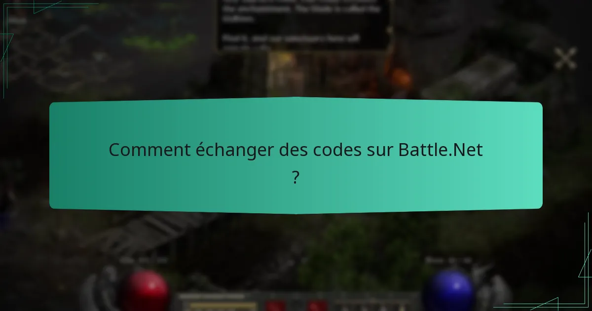Comment échanger des codes sur Battle.Net ?
