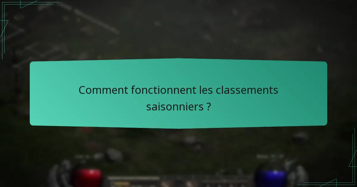 Comment fonctionnent les classements saisonniers ?