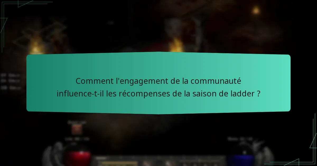 Comment l’engagement de la communauté influence-t-il les récompenses de la saison de ladder ?