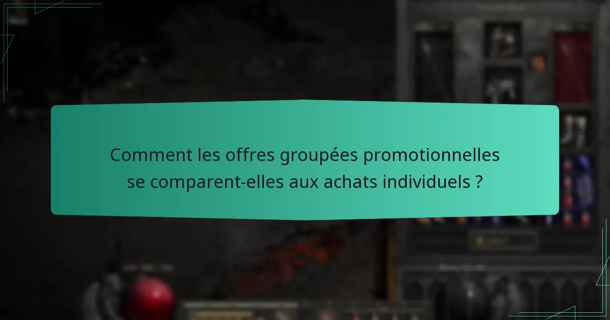Comment les offres groupées promotionnelles se comparent-elles aux achats individuels ?