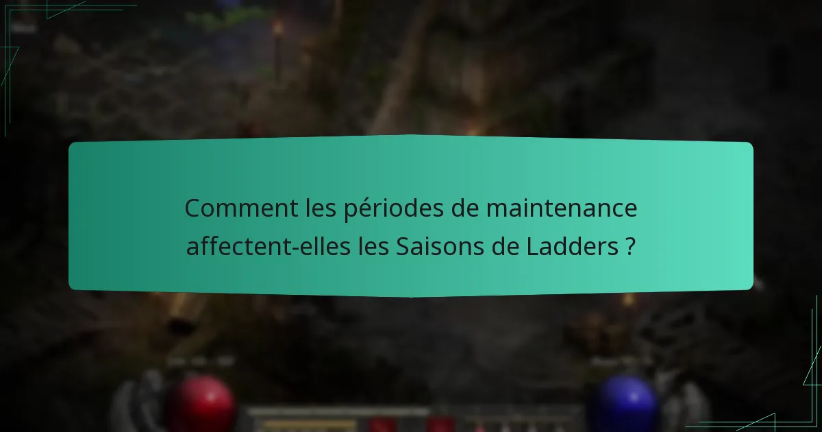 Comment les périodes de maintenance affectent-elles les Saisons de Ladders ?