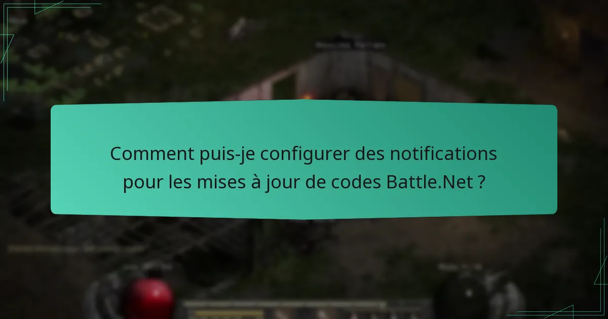 Quelles sont les meilleures pratiques pour gérer les codes Battle.Net ?