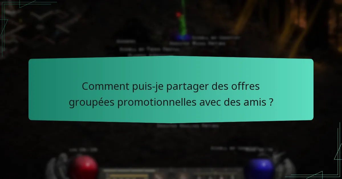 Comment puis-je partager des offres groupées promotionnelles avec des amis ?
