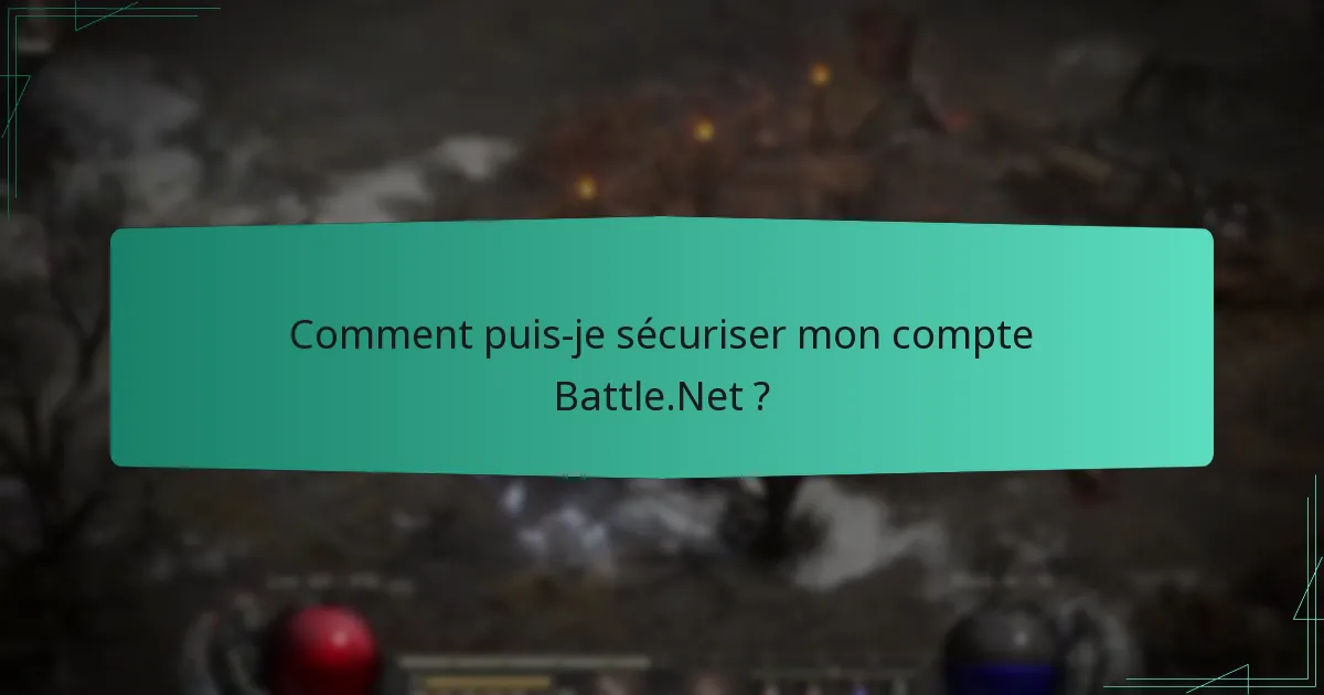 Comment puis-je sécuriser mon compte Battle.Net ?