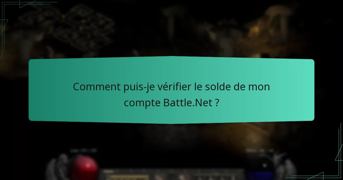 Comment puis-je vérifier le solde de mon compte Battle.Net ?