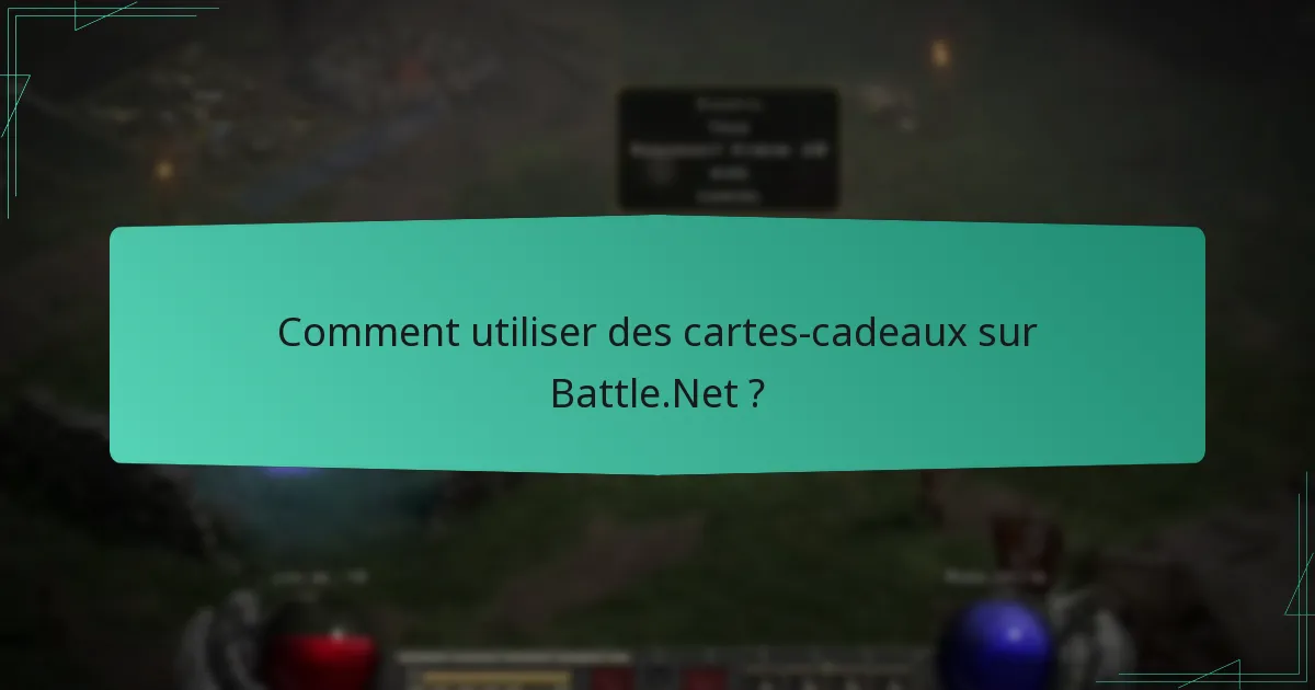 Comment utiliser des cartes-cadeaux sur Battle.Net ?