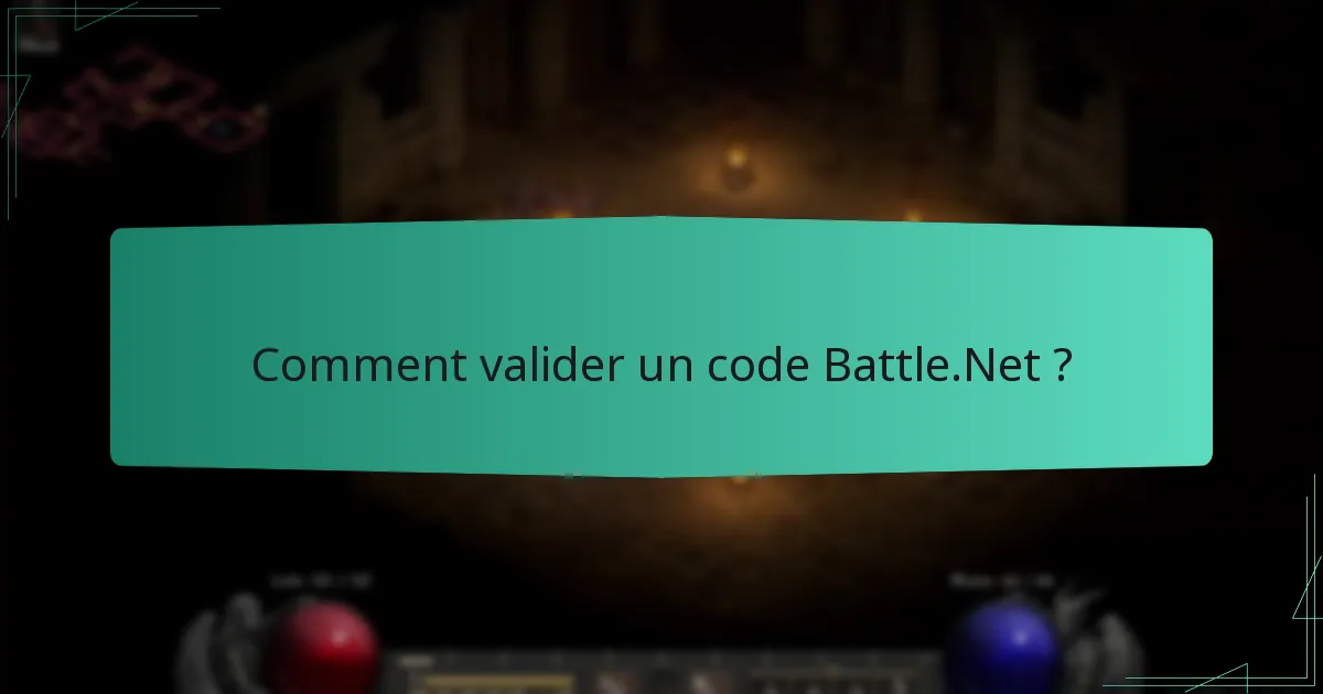 Comment valider un code Battle.Net ?