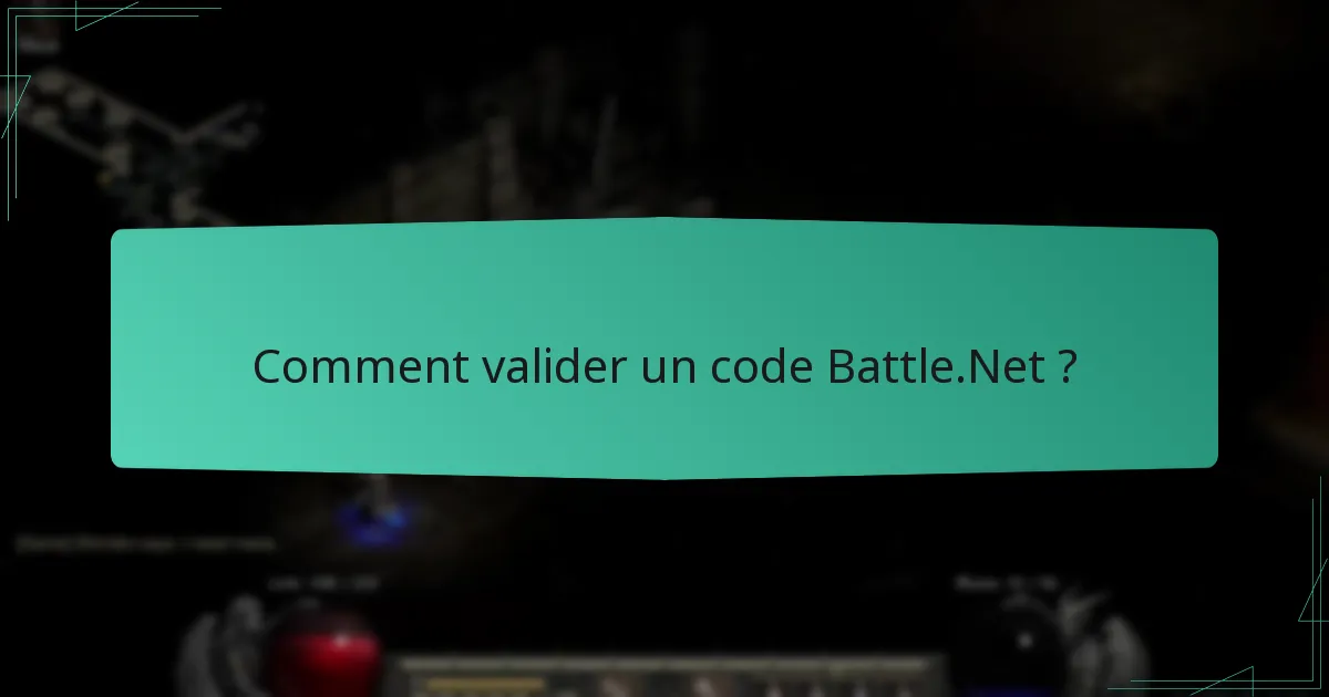 Comment valider un code Battle.Net ?
