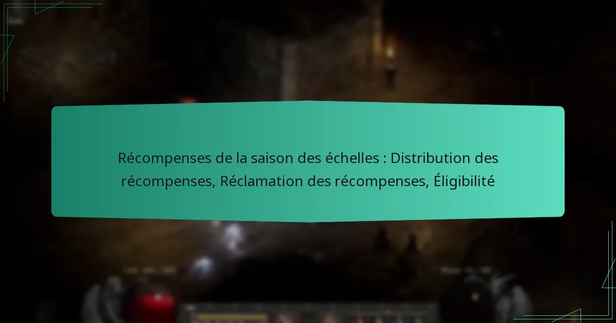 Récompenses de la saison des échelles : Distribution des récompenses, Réclamation des récompenses, Éligibilité
