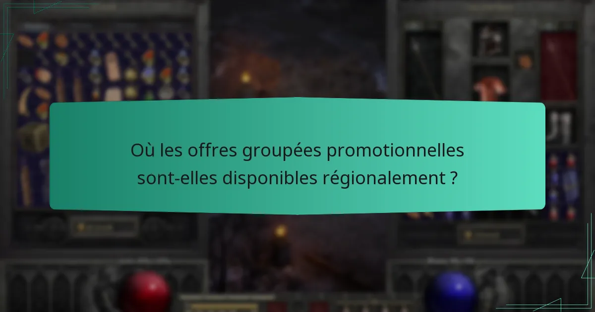 Où les offres groupées promotionnelles sont-elles disponibles régionalement ?