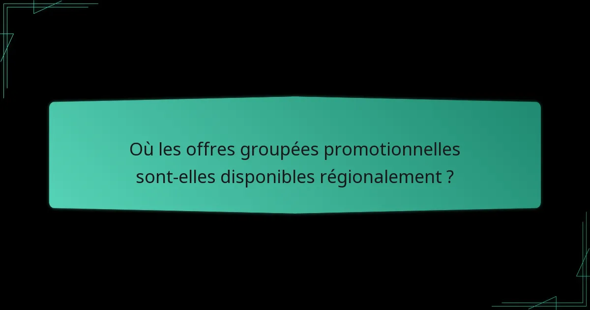Quand sont les périodes promotionnelles pour les offres groupées ?