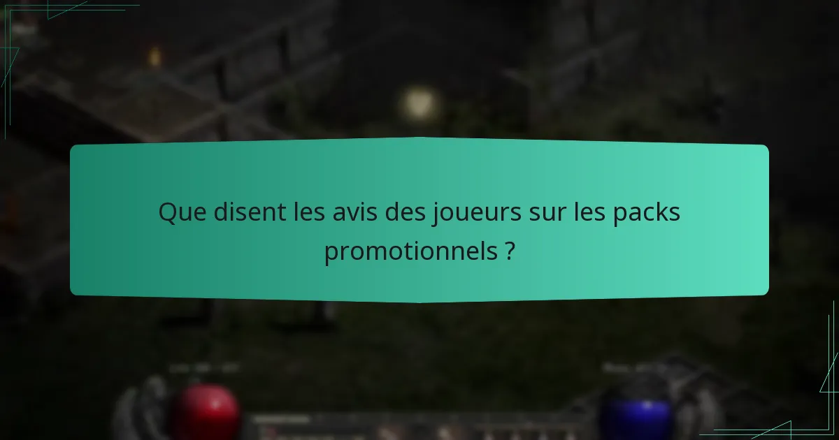 Que disent les avis des joueurs sur les packs promotionnels ?
