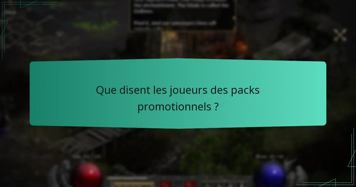 Que disent les joueurs des packs promotionnels ?