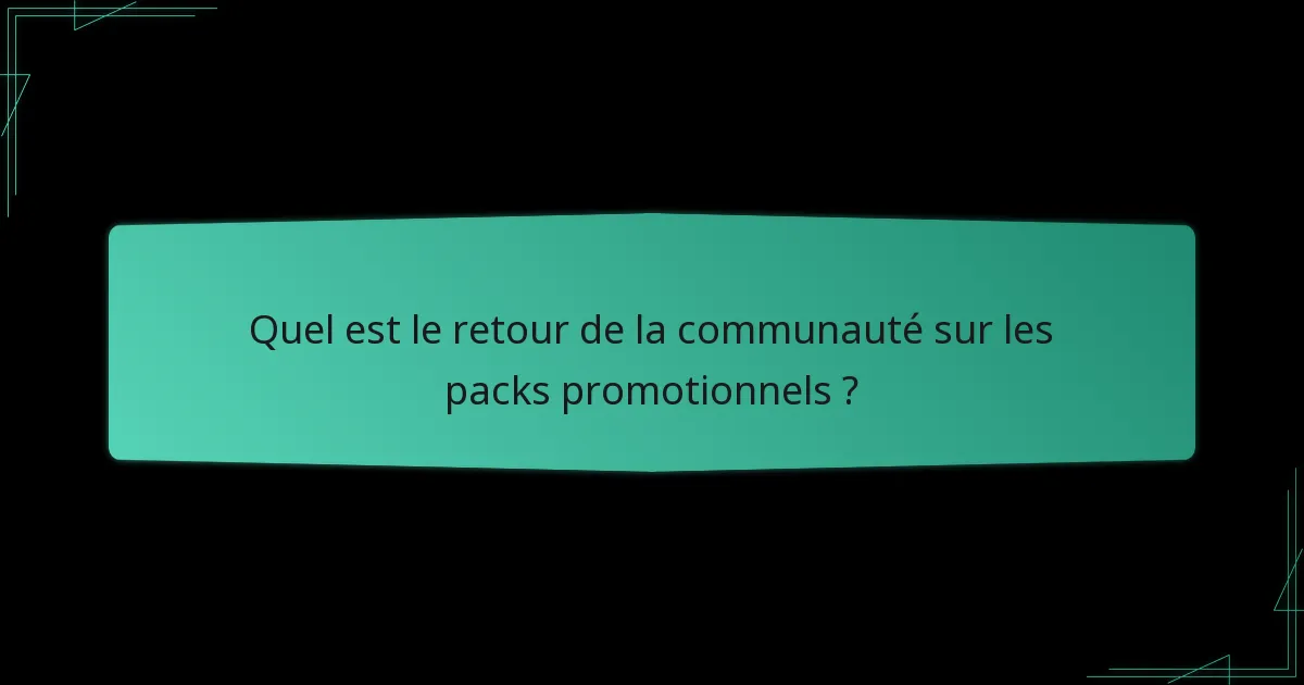 Que disent les avis des joueurs sur les packs promotionnels ?