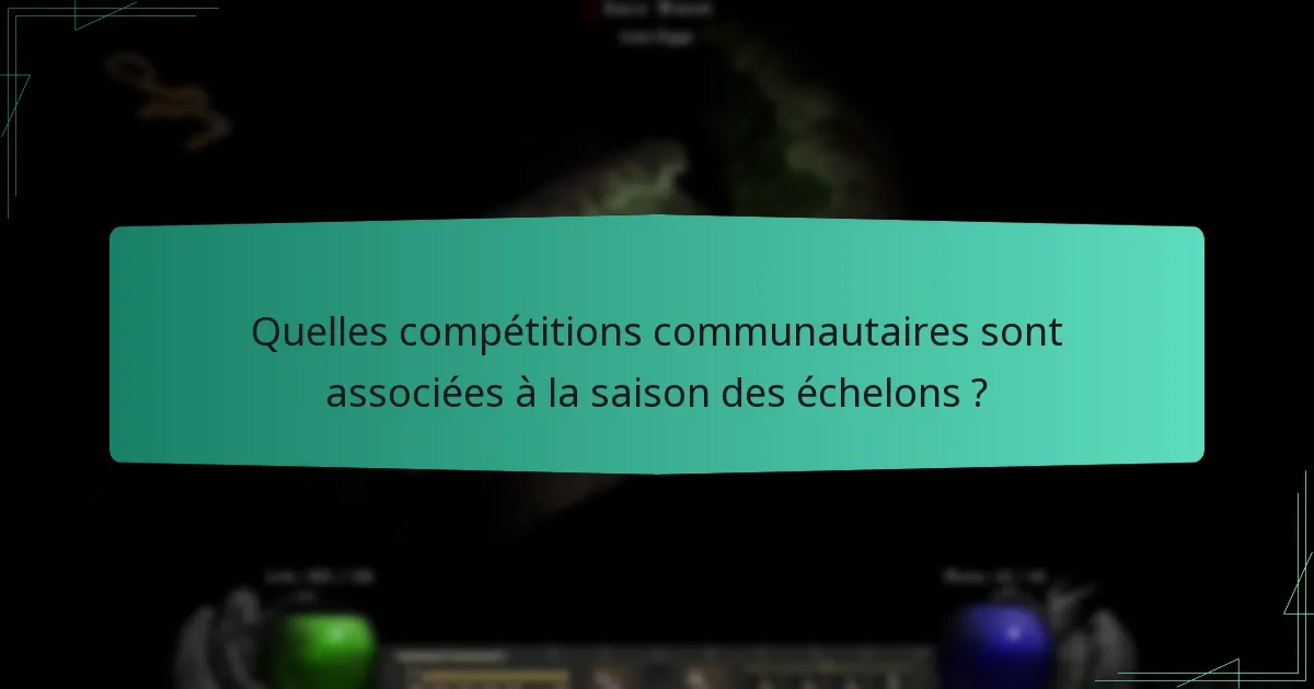Quelles compétitions communautaires sont associées à la saison des échelons ?