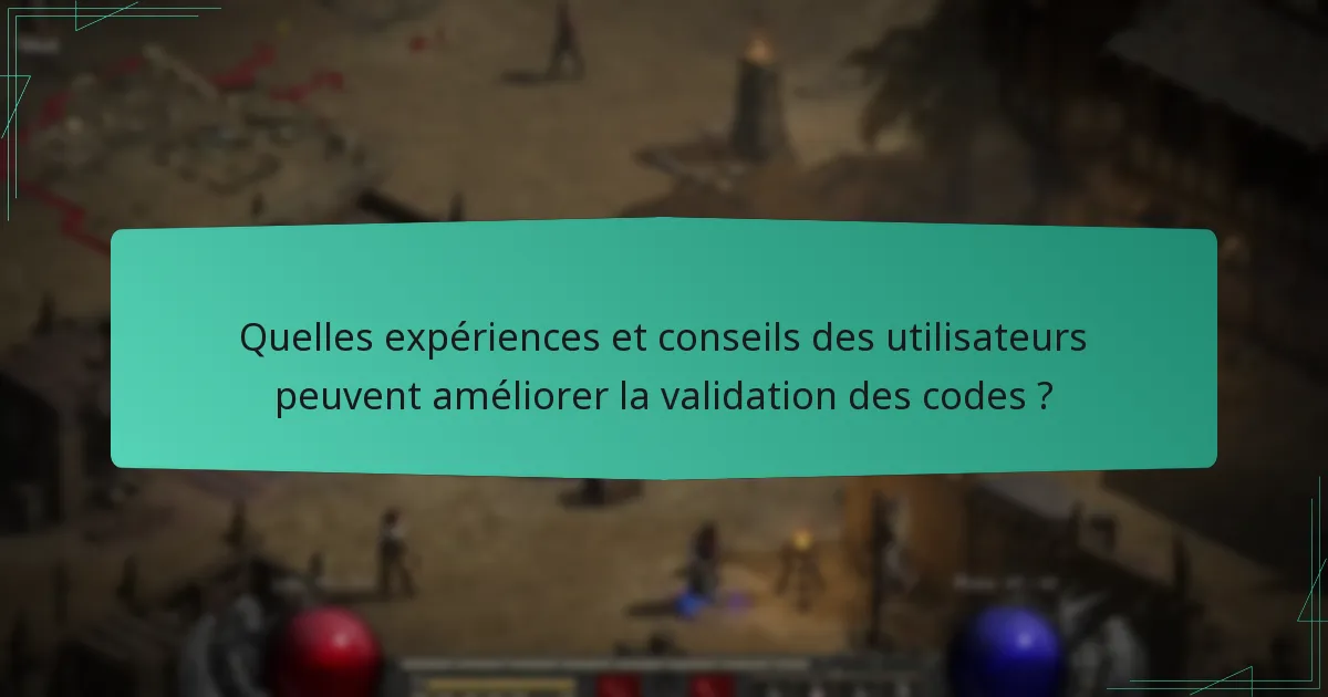 Quels problèmes courants peuvent survenir lors de la validation de codes ?