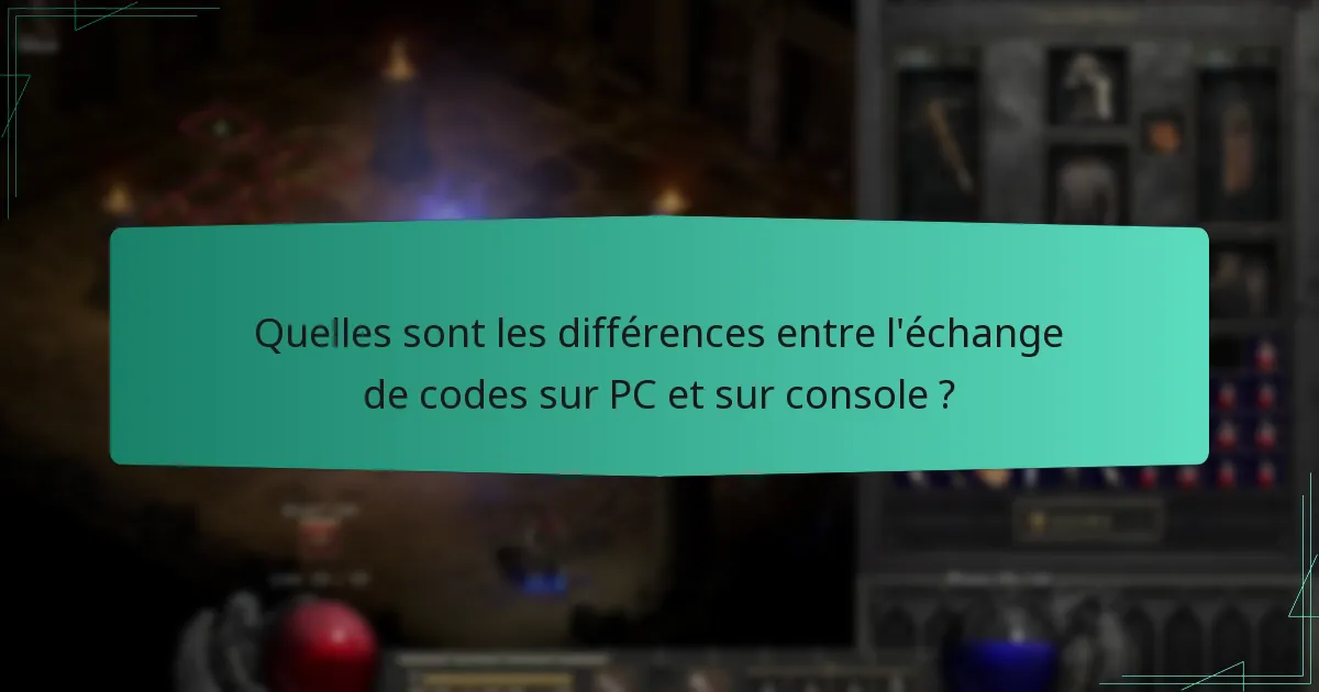 Quelles sont les différences entre l’échange de codes sur PC et sur console ?