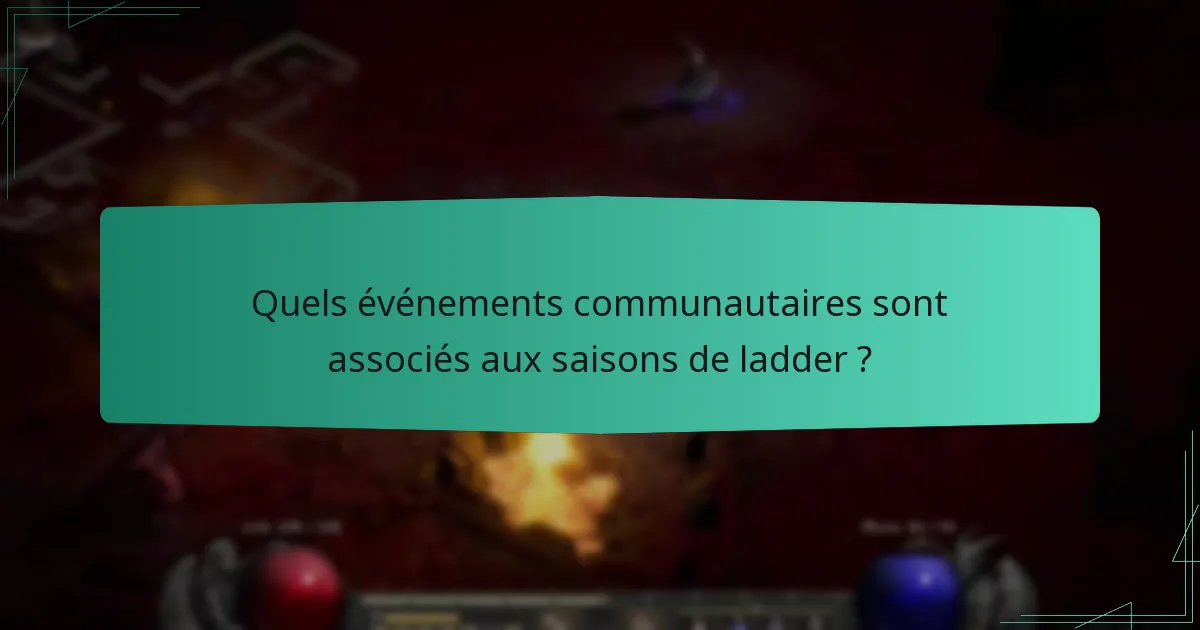 Quels événements communautaires sont associés aux saisons de ladder ?