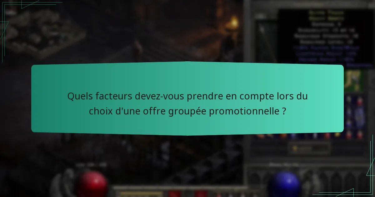Quels facteurs devez-vous prendre en compte lors du choix d’une offre groupée promotionnelle ?