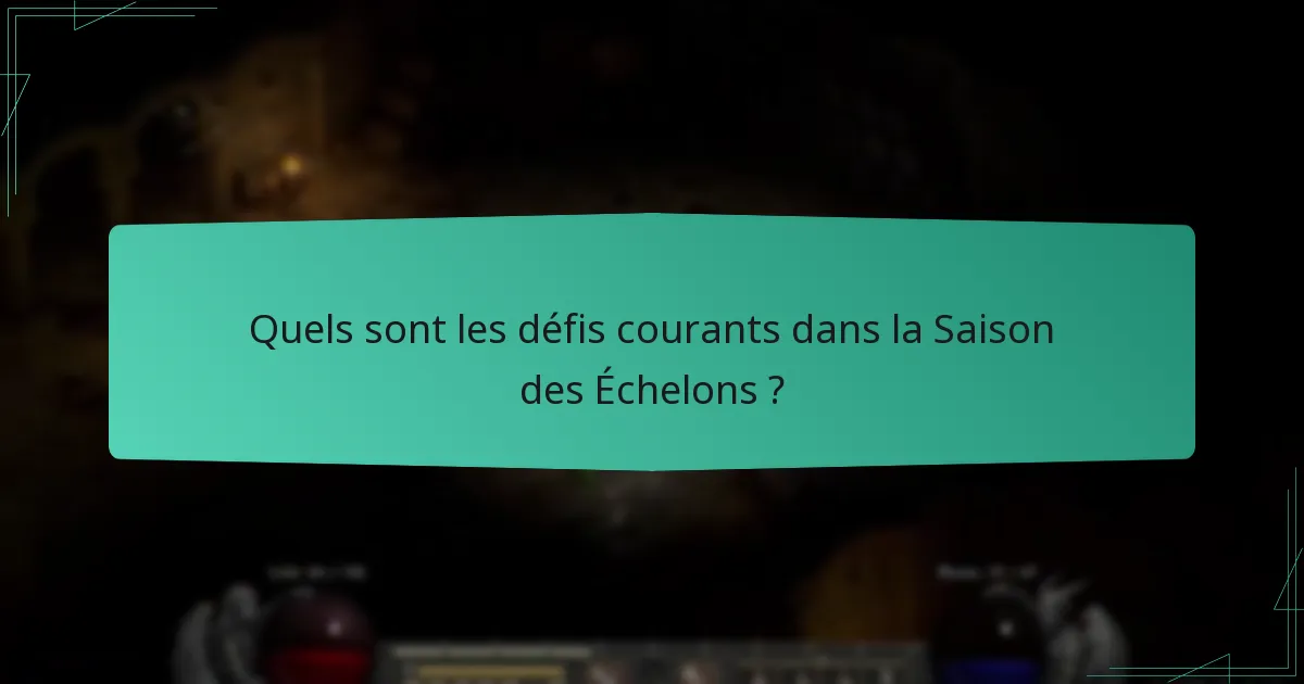 Comment maximiser les récompenses dans la Saison des Échelons ?