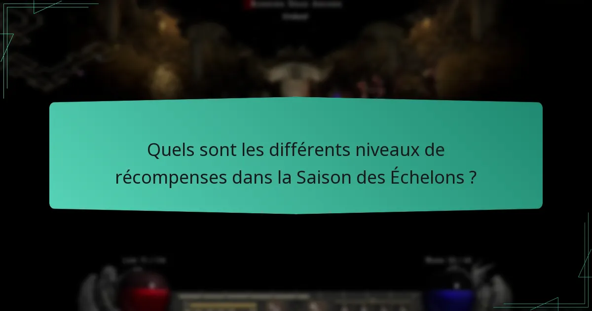 Quels sont les défis courants dans la Saison des Échelons ?