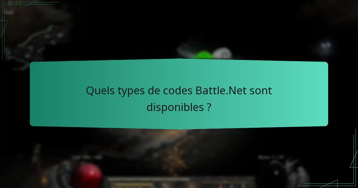 Quels types de codes Battle.Net sont disponibles ?