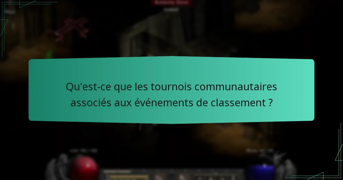 Qu’est-ce que les tournois communautaires associés aux événements de classement ?