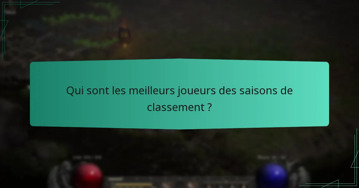 Qui sont les meilleurs joueurs des saisons de classement ?